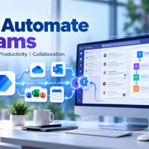 Power Automate Teams workflow automation with Microsoft 365 and collaborative business tools